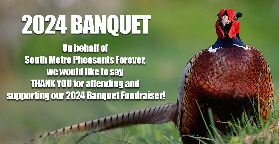South Metro Pheasants Forever | Annual Banquet